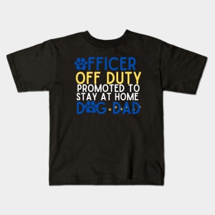 Officer Off Duty Dog Dad Funny Cop Police Retirement Gift Kids T-Shirt